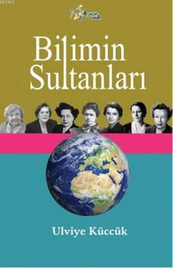 Bilimin Sultanları - Ulviye Küccük | Yeni ve İkinci El Ucuz Kitabın Ad