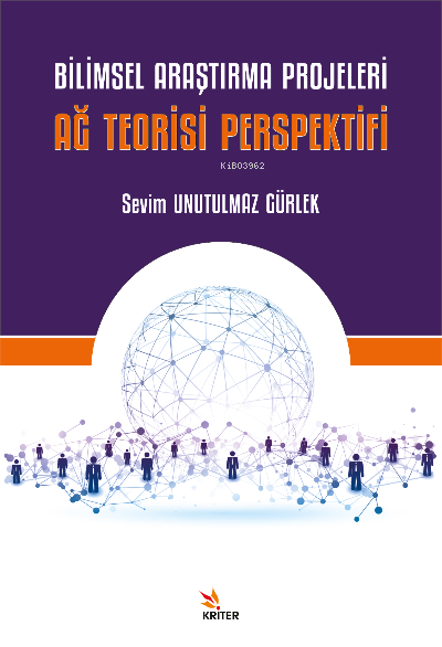 Bilimsel Araştırma Projeleri Ağ Teorisi Perspektifi - Sevim Unutulmaz 