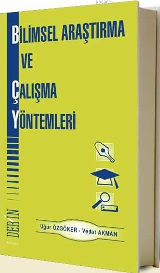 Bilimsel Araştırma ve Çalışma Yöntemleri - Uğur Özgöker | Yeni ve İkin