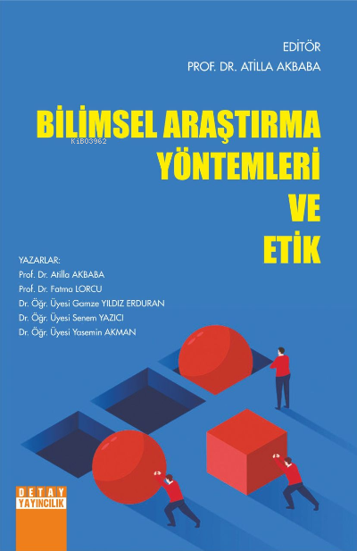 Bilimsel Araştırma Yöntemleri ve Etik - Atilla Akbaba | Yeni ve İkinci