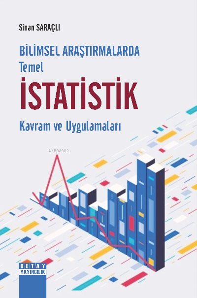 Bilimsel Araştırmalarda Temel İstatistik Kavram Ve Uygulamaları - Sina