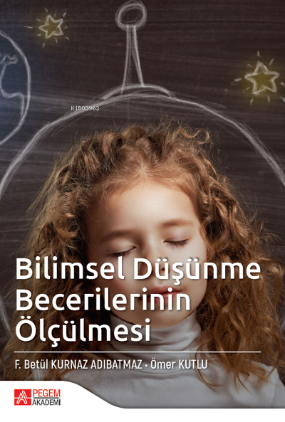 Bilimsel Düşünme Becerilerinin Ölçülmesi - Ömer Kutlu | Yeni ve İkinci