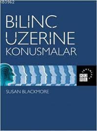 Bilinç Üzerine Konuşmalar - Susan Blackmore | Yeni ve İkinci El Ucuz K