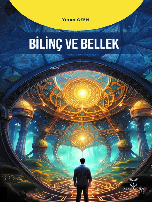 Bilinç ve Bellek - Yener Özen | Yeni ve İkinci El Ucuz Kitabın Adresi