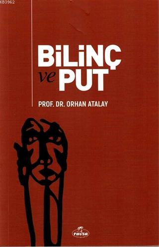 Bilinç ve Put - Orhan Atalay | Yeni ve İkinci El Ucuz Kitabın Adresi