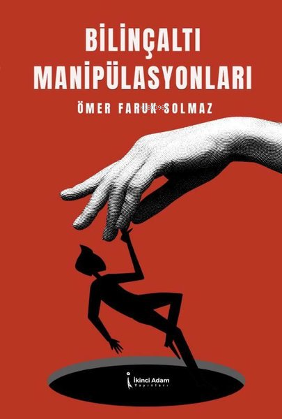 Bilinçaltı Manipülasyonları - Ömer Faruk Solmaz | Yeni ve İkinci El Uc