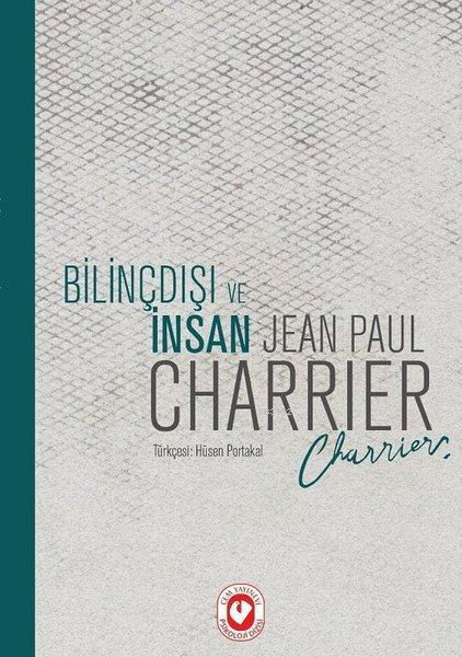 Bilinçdışı ve İnsan - Jean Paul Charrier | Yeni ve İkinci El Ucuz Kita