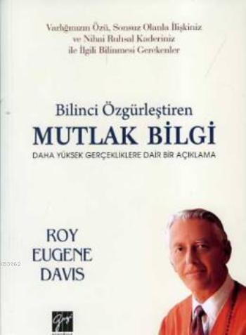 Bilinci Özgürlestiren Mutlak Bilgi - Roy Eugene Davis | Yeni ve İkinci