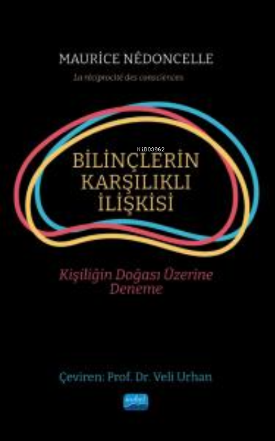 Bilinçlerin Karşılık İlişkisi - Kişiliğin Doğası Üzerine Deneme - Maur