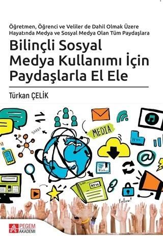 Bilinçli Sosyal Medya Kullanımı İçin Paydaşlarla El Ele - Türkan Çelik