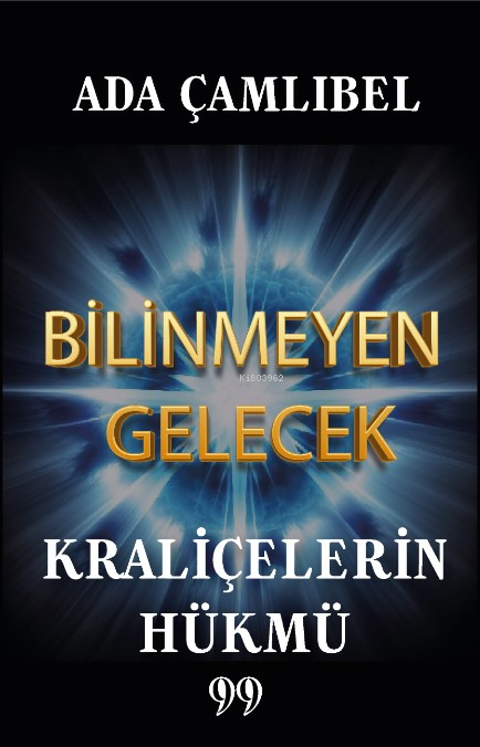 Bilinmeyen Gelecek: Kraliçelerin Hükmü - Ada Çamlıbel | Yeni ve İkinci