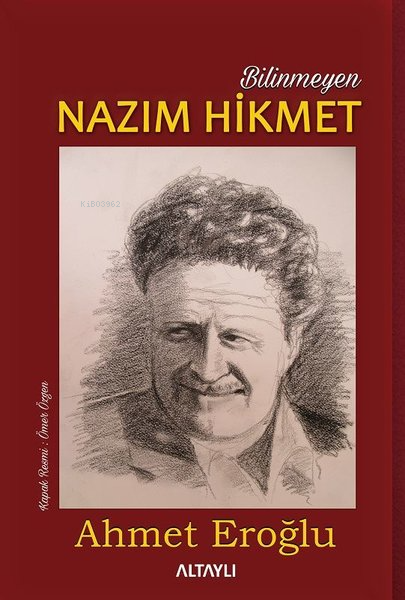 Bilinmeyen Nazım Hikmet - Ahmet Eroğlu | Yeni ve İkinci El Ucuz Kitabı