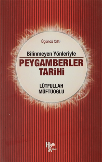 Bilinmeyen Yönleriyle Peygamberler Tarihi 3.Cilt - Lütfullah Müftüoğlu