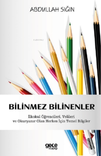 Bilinmez Bilinenler - Abdullah Sığın | Yeni ve İkinci El Ucuz Kitabın 