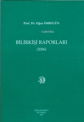 Bilirkişi Raporları 2006 - Oğuz İmregün | Yeni ve İkinci El Ucuz Kitab