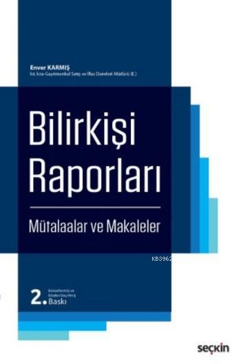 Bilirkişi Raporları (Ciltli); Mütalaalar ve Makaleler - Enver Karmış |