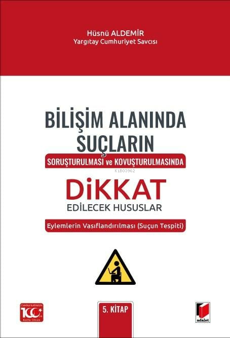 Bilişim Alanında Suçların Soruşturulması ve Kovuşturulmasında Dikkat E