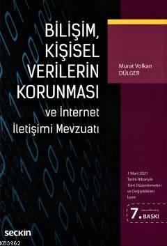 Bilişim, Kişisel Verilerin Korunması ve İnternet İletişimi Mevzuatı - 