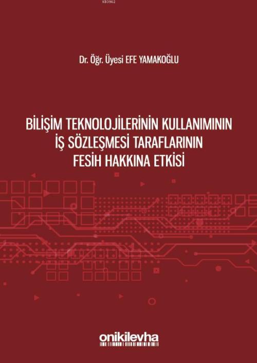 Bilişim Teknolojilerinin Kullanımının İş Sözleşmesi Taraflarının Fesih