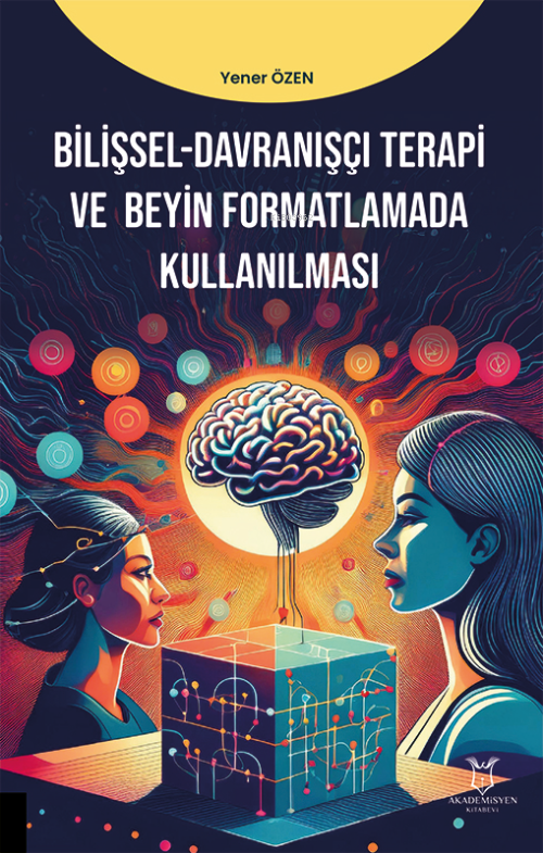 Bilişsel-Davranışçı Terapi ve Beyin Formatlamada Kullanılması - Yener 