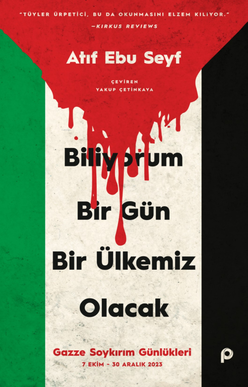 Biliyorum Bir Gün Bir Ülkemiz Olacak;Gazze Soykırım Günlükleri (7 Ekim