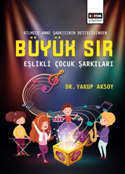 Bilmece Anne Şarkısının Bestecisinden - Büyük Sır ;Eşlikli Çocuk Şarkı