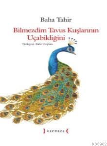 Bilmezdim Tavus Kuşlarının Uçabildiğini - Baha Tahir- | Yeni ve İkinci