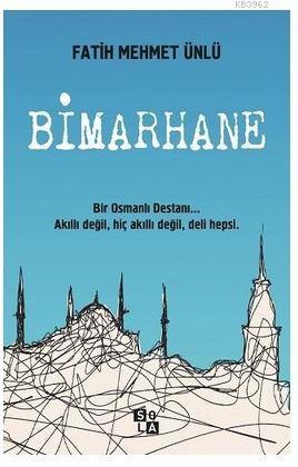 Bimarhane - Fatih Mehmet Ünlü | Yeni ve İkinci El Ucuz Kitabın Adresi