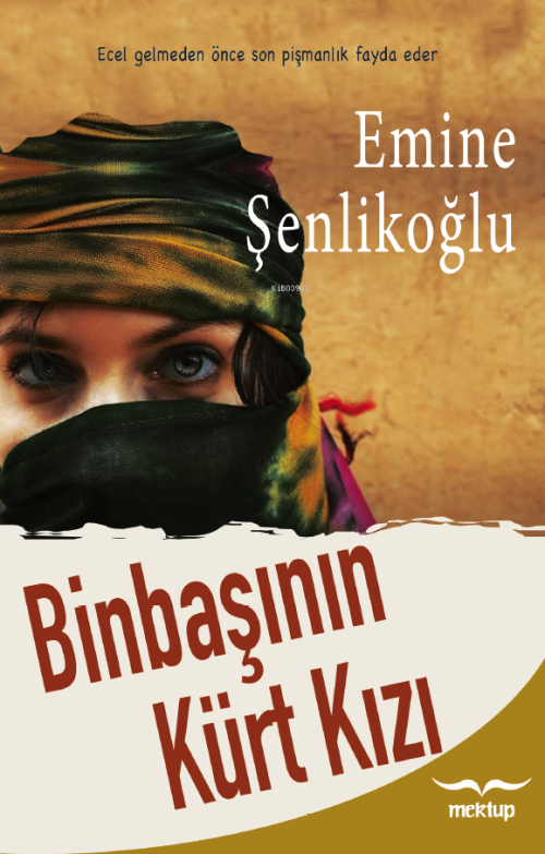 Binbaşının Kürt Kızı;Ecel Gelmeden Önce Son Pişmanlık Fayda Eder - Emi