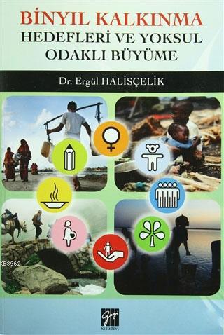 Binyıl Kalkınma Hedefleri Ve Yoksul Odaklı Büyüme - Ergül Halisçelik |