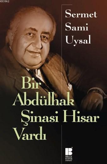 Bir Abdülhak Şinasi Hisar Vardı - Sermet Sami Uysal | Yeni ve İkinci E