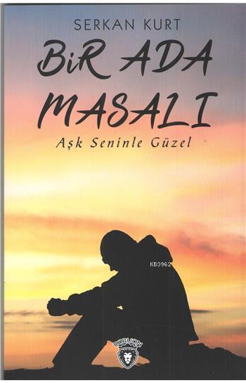 Bir Ada Masalı - Serkan Kurt | Yeni ve İkinci El Ucuz Kitabın Adresi