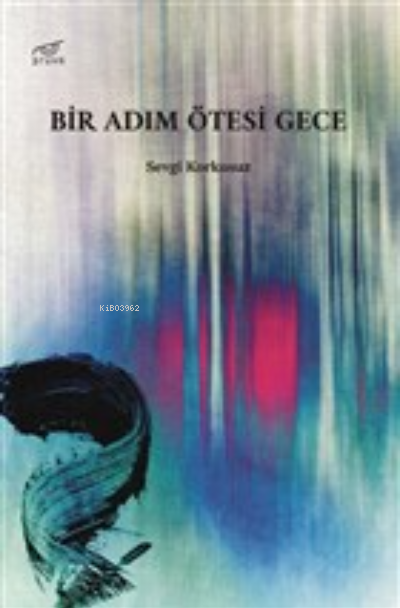 Bir Adım Ötesi Gece - Sevgi Korkusuz | Yeni ve İkinci El Ucuz Kitabın 