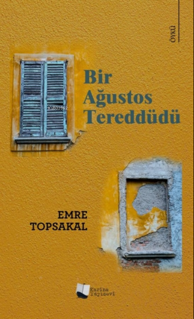 Bir Ağustos Tereddüdü - Emre Topsakal | Yeni ve İkinci El Ucuz Kitabın