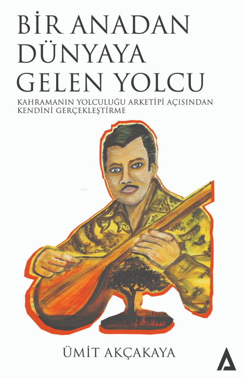 Bir Anadan Dünyaya Gelen Yolcu ;Kahramanın Yolculuğu Arketipi Açısında