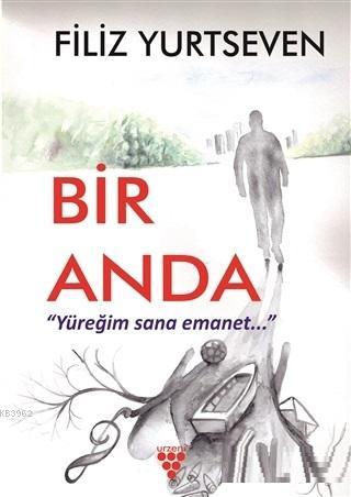 Bir Anda - Filiz Yurtseven | Yeni ve İkinci El Ucuz Kitabın Adresi