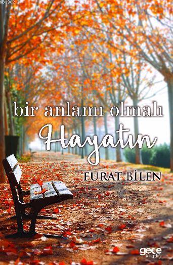 Bir Anlamı Olmalı Hayatın - Furat Bilen | Yeni ve İkinci El Ucuz Kitab