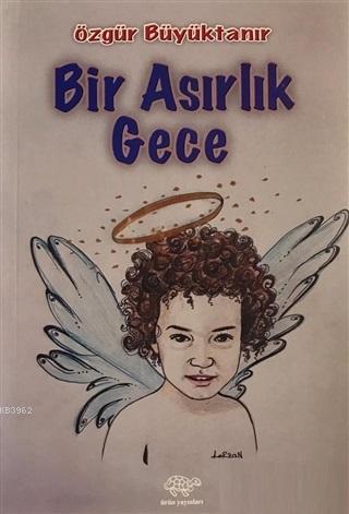 Bir Asırlık Gece - Özgür Büyüktanır | Yeni ve İkinci El Ucuz Kitabın A