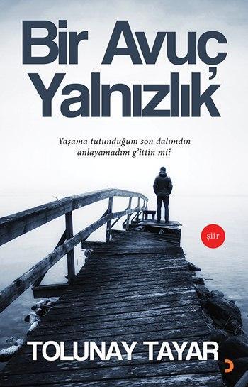 Bir Avuç Yalnızlık - Tolunay Tayar | Yeni ve İkinci El Ucuz Kitabın Ad