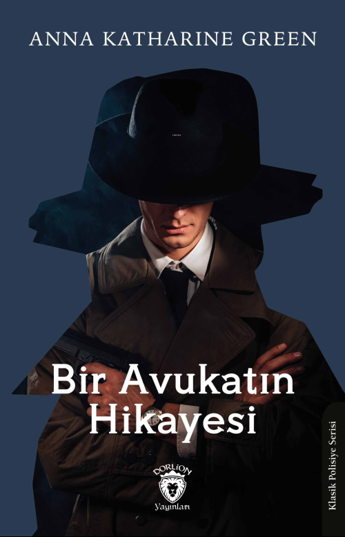 Bir Avukatın Hikayesi - Anna Katharine Green | Yeni ve İkinci El Ucuz 