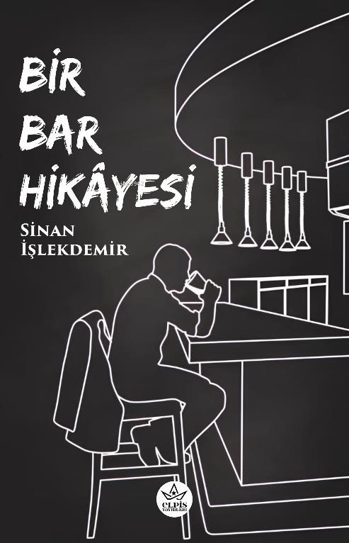 Bir Bar Hikâyesi - Sinan İşlekdemir | Yeni ve İkinci El Ucuz Kitabın A