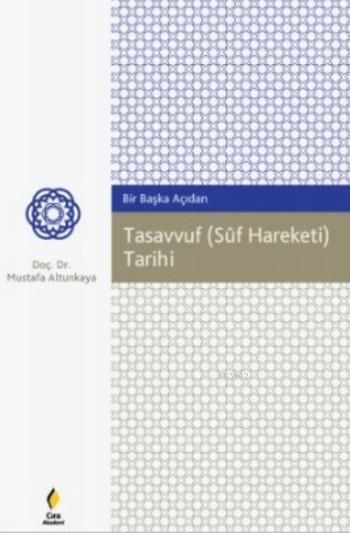 Bir Başka Açıdan Tasavvuf (Süf Hareketi) Tarihi - Mustafa Altunkaya | 