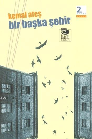 Bir Başka Şehir - Kemal Ateş | Yeni ve İkinci El Ucuz Kitabın Adresi