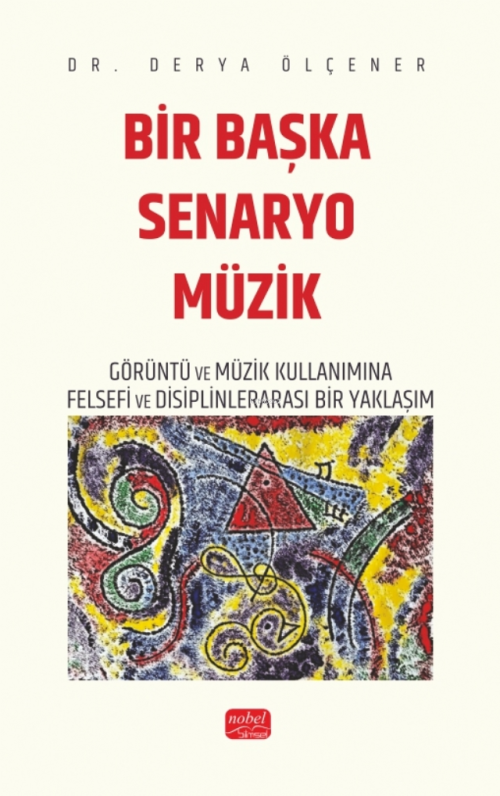 Bir Başka Senaryo Müzik ;Görüntü ve Müzik Kullanımına Felsefi ve Disip