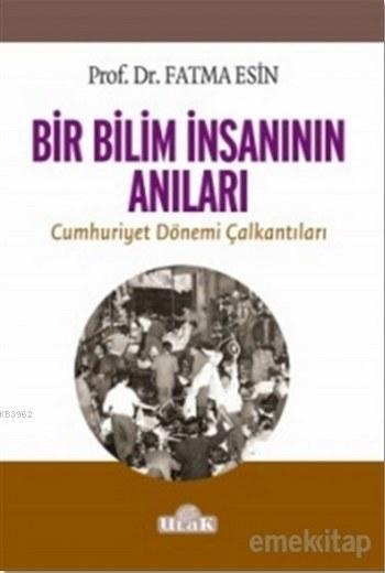 Bir Bilim İnsanının Anıları - Fatma Esin | Yeni ve İkinci El Ucuz Kita