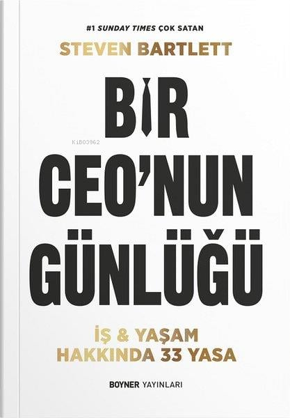 Bir Ceo'nun Günlüğü - İş ve Yaşam Hakkında 33 Yasa - Steven Bartlett |