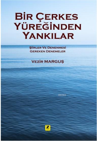 Bir Çerkes Yüreğinden Yankılar - Vezir Marguş | Yeni ve İkinci El Ucuz