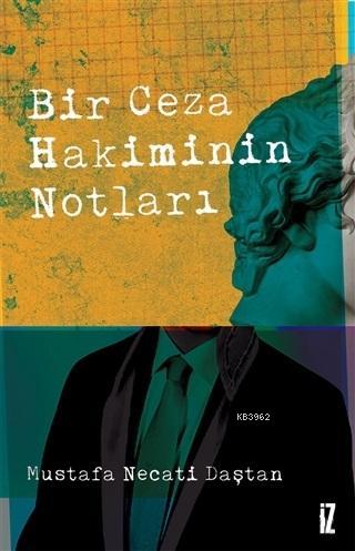 Bir Ceza Hakiminin Notları - Mustafa Necati Daştan | Yeni ve İkinci El