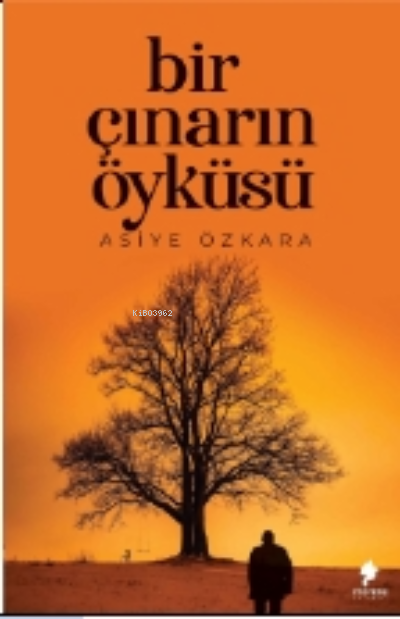 Bir Çınarın Öyküsü - Asiye Özkara | Yeni ve İkinci El Ucuz Kitabın Adr