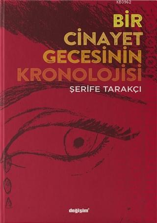 Bir Cinayet Gecesinin Kronolojisi - Şerife Tarakçı | Yeni ve İkinci El